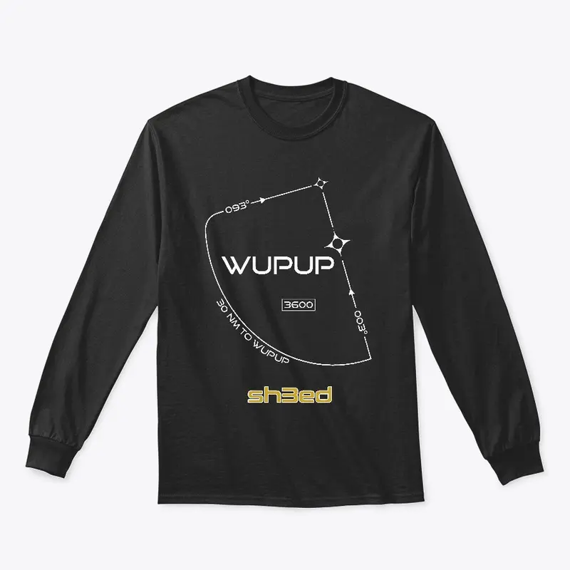 "The WUPUP Special" Long Sleeve Shirt